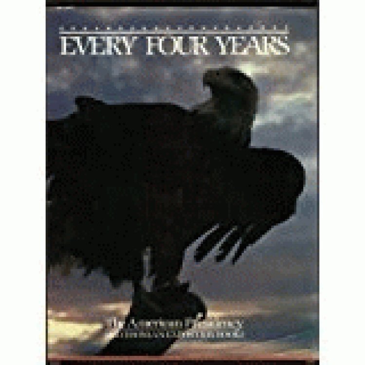 Image for Every Four Years: The American Presidency Every Four Years: The American Presidency