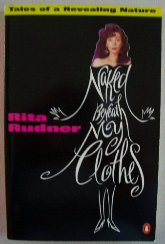 Image for Naked beneath My Clothes: Tales of a Revealing Nature Naked beneath My Clothes: Tales of a Revealing Nature