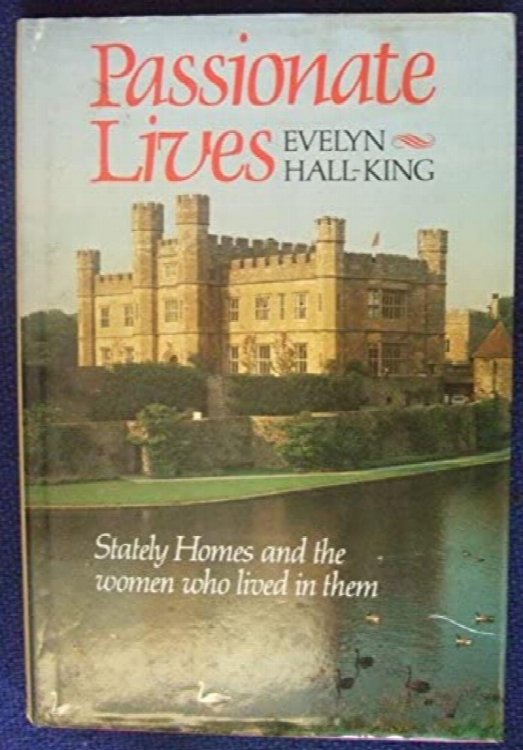 Image for Passionate Lives: Stately Homes and the Women Who Lived in Them Passionate Lives: Stately Homes and the Women Who Lived in Them