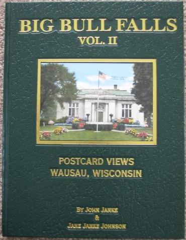 Image for Big Bull Falls: Postcard Views of Wausau, Wisconsin, Volume 2 Big Bull Falls: Postcard Views of Wausau, Wisconsin, Volume 2