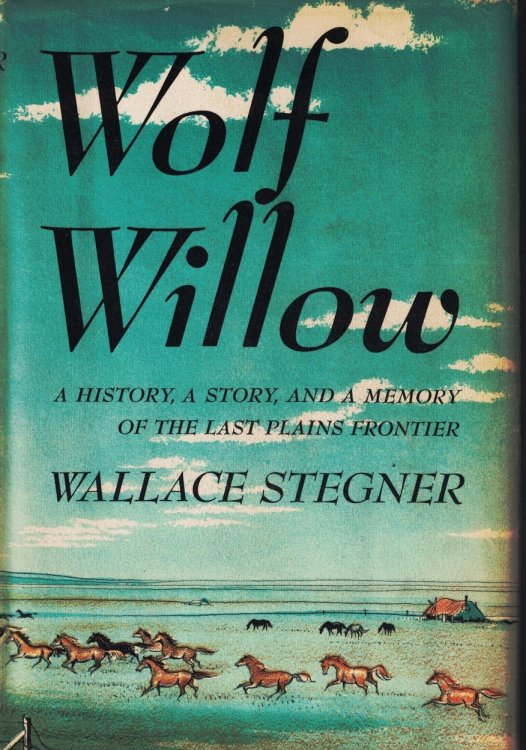 Image for Wolf Willow: A History, A Story, and a Memory of the Last Plains Frontier Wolf Willow: A History, A Story, and a Memory of the Last Plains Frontier