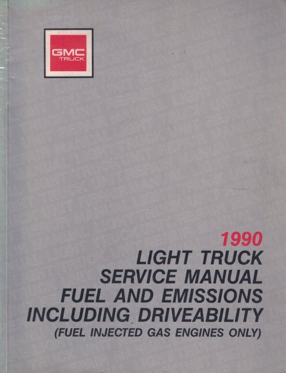Image for 1990 GMC Light Truck Service Manual, Fuel and Emissions Including Driveability (Fuel Injected Gas Engines Only) 1990 GMC Light Truck Service Manual, Fuel and Emissions Including Driveability (Fuel Injected Gas Engines Only)