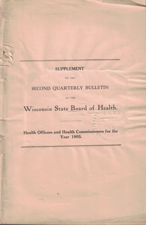 Image for Supplement to the Second Quarterly Bulletin of the Wisconsin State Board of Health: Health Officers and Health Commissioners for the Year 1905 Supplement to the Second Quarterly Bulletin of the Wisconsin State Board of Health: Health Officers and Health Commissioners for the Year 1905