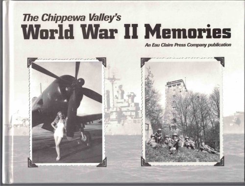 Image for The Chippewa Valley's World War II Memories A Photo History The Chippewa Valley's World War II Memories A Photo History