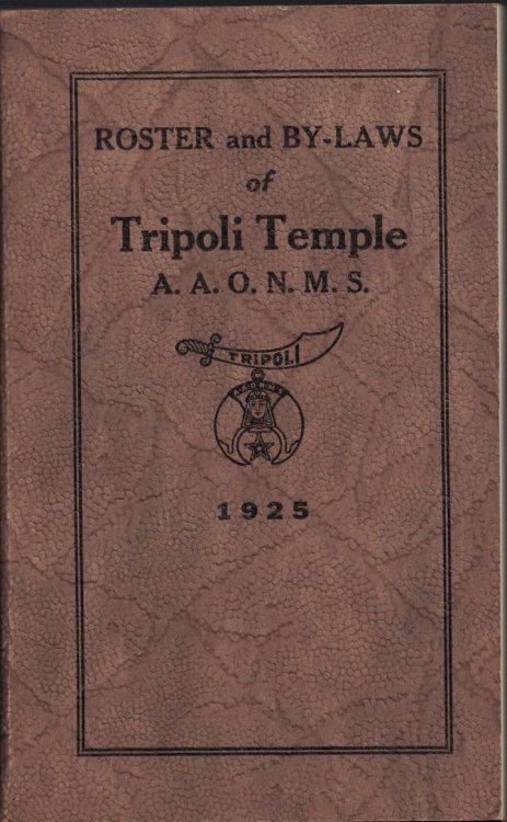 Roster and by-Laws of the Tripoli Temple A.A.O.N.M.S., Milwaukee, Wis. 1925 [Shriners]