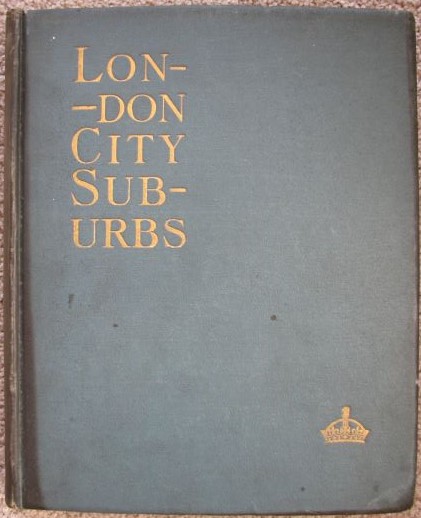Image for London City Suburbs: As They Are To-Day London City Suburbs: As They Are To-Day