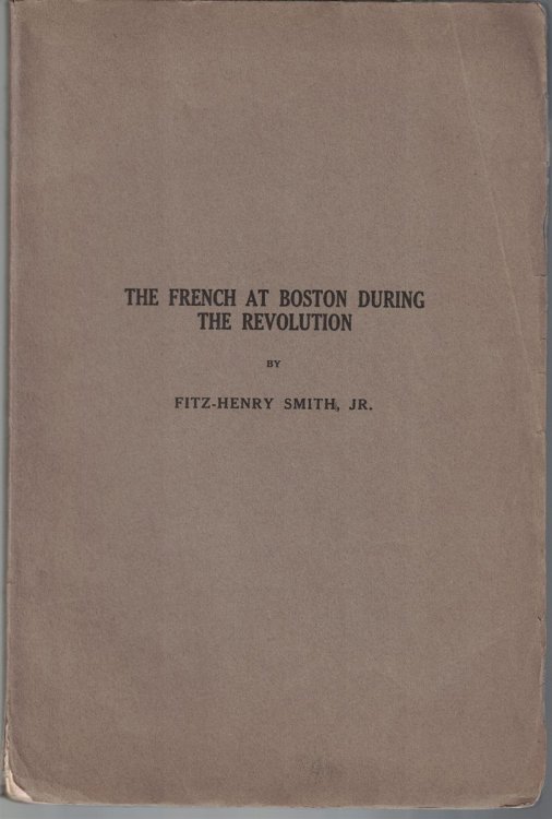 Image for The French at Boston During the Revolution The French at Boston During the Revolution
