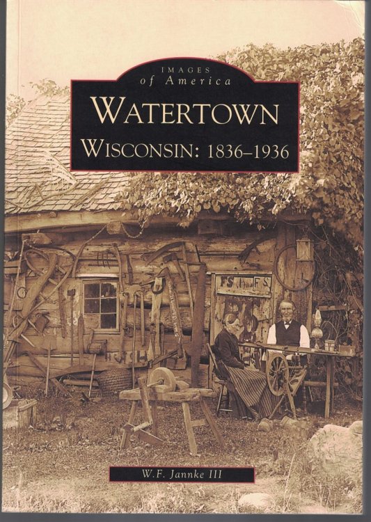 Image for Images of America; Watertown, Wisconsin: 1836-1936 Images of America; Watertown, Wisconsin: 1836-1936