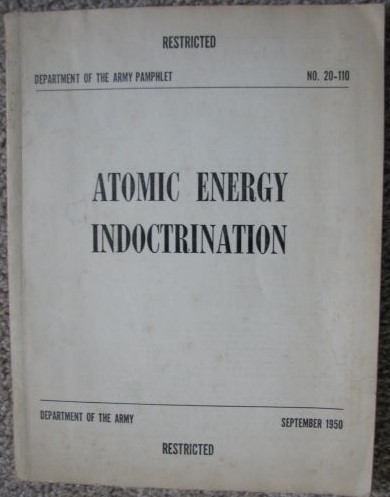 Image for Atomic Energy Indoctrination: Department of the Army Pamphlet No. 20-110, Restricted (September 1950) Atomic Energy Indoctrination: Department of the Army Pamphlet No. 20-110, Restricted (September 1950)
