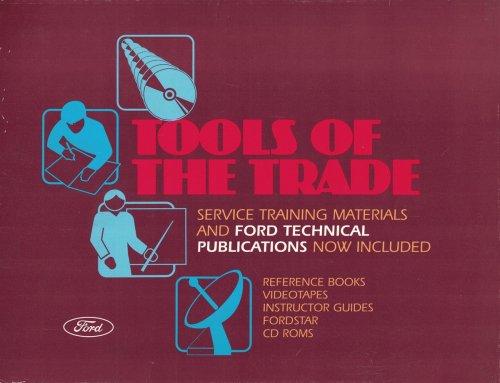 Image for Tools of the Trade: Reference Books / Videotapes / Instructor Guides / Fordstar / CD Roms. Service Training Materials and Ford Technical Publications now Included. Tools of the Trade: Reference Books / Videotapes / Instructor Guides / Fordstar / CD Roms. Service Training Materials and Ford Technical Publications now Included.