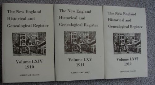 The New England Historical and Genealogical Register (Includes three volumes: Volume LXIV, 1910 through Volume LXVI, 1912 [Reprints]