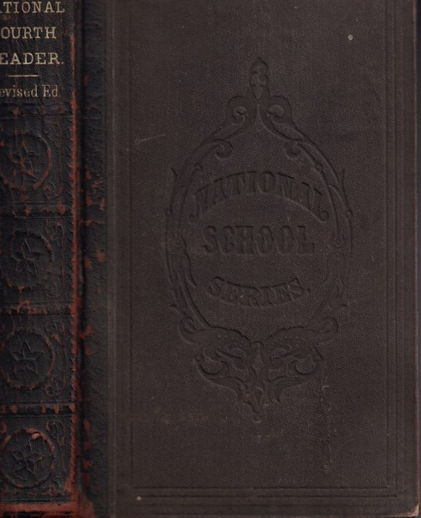 The National Fourth Reader: Containing a Simple, Comprehensive, and Practical Treatise on Elocution; Numerous and Classified Exercises in Reading and Declamation.