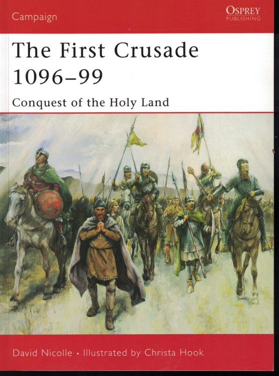 Image for The First Crusade 109699 Conquest of the Holy Land The First Crusade 109699 Conquest of the Holy Land