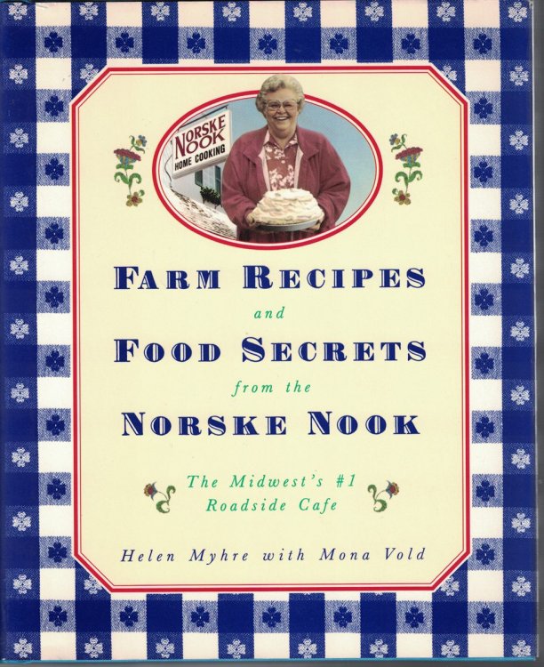 Image for Farm Recipes and Food Secrets from the Norske Nook The Midwest's #1 Roadside Cafe Farm Recipes and Food Secrets from the Norske Nook The Midwest's #1 Roadside Cafe