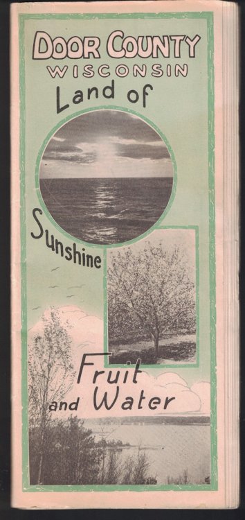 Door County Wisconsin: Land of Sunshine, Fruit, and Water [vintage tourism brochure]