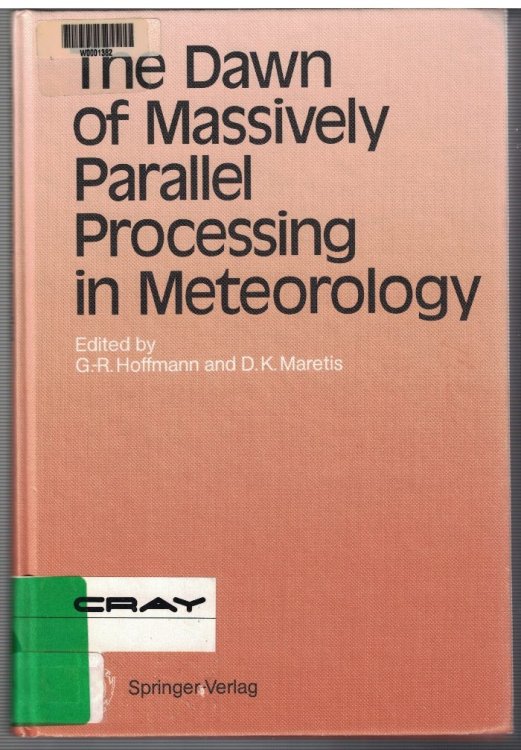 Image for The Dawn of Massively Parallel Processing in Meteorology: Proceedings of the 3rd Workshop on Use of Parallel Processors in Meteorology The Dawn of Massively Parallel Processing in Meteorology: Proceedings of the 3rd Workshop on Use of Parallel Processors in Meteorology