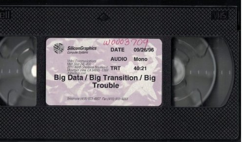 Big Data / Big Transition / Big Trouble [VHS Videotape] [SiliconGraphics] [Cray Research]