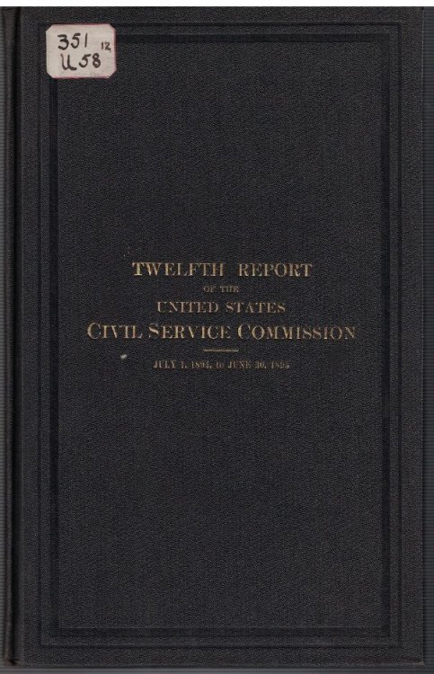 Image for Twelfth Report of the United States Civil Service Commission; July 1, 1894, to June 30, 1895 Twelfth Report of the United States Civil Service Commission; July 1, 1894, to June 30, 1895