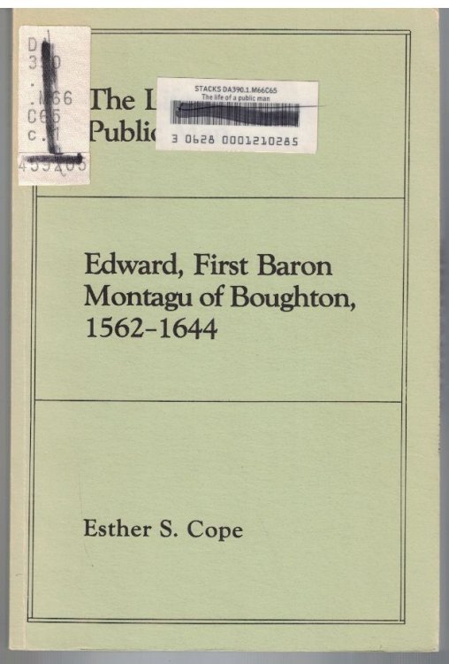Image for The Life of a Public Man: Edward, First Baron Montagu of Boughton, 1562-1644 The Life of a Public Man: Edward, First Baron Montagu of Boughton, 1562-1644