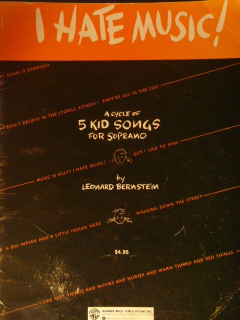I Hate Music (A Cycle of 5 Kid Songs for Soprano)