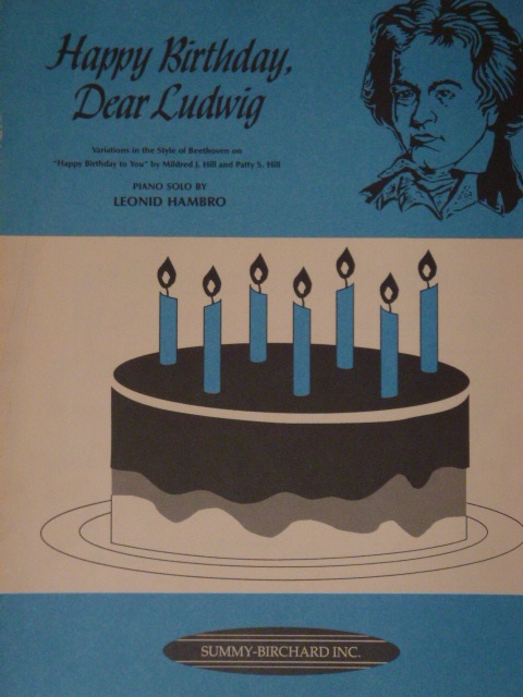 Happy Birthday, Dear Ludwig