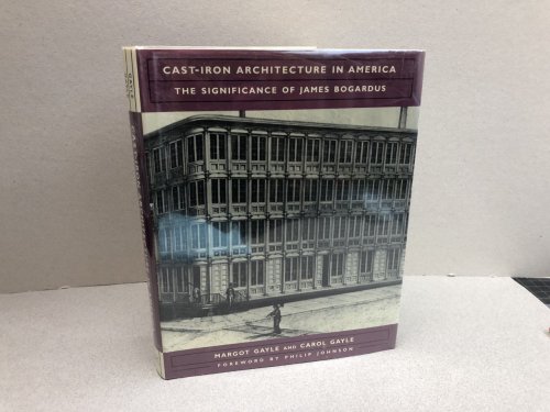 Image for CAST-IRON ARCHITECTURE IN AMERICA : The Signifcance of James Bogardus CAST-IRON ARCHITECTURE IN AMERICA : The Signifcance of James Bogardus