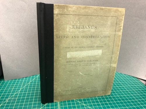Image for ERIDANUS : River and Constellation . A Study of the Archaic Southern Asterisms ERIDANUS : River and Constellation . A Study of the Archaic Southern Asterisms