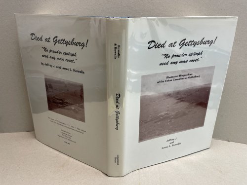 DIED AT GETTYSBURG : No Prouder Epitaph Need Any Man Covet
