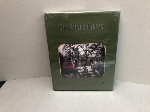Image for The Silver Canvas : Daguerreotype Masterpieces From The J.Paul Getty Museum The Silver Canvas : Daguerreotype Masterpieces From The J.Paul Getty Museum