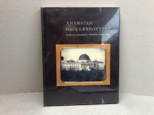 Image for AMERICAN DAGUERREOTYPES : From the Matthew R. Isenburg Collection AMERICAN DAGUERREOTYPES : From the Matthew R. Isenburg Collection