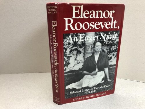 Image for ELEANOR ROOSEVELT : An Eager Spirit: The Letters of Dorothy Dow, 1933-1945 ( double signed ) ELEANOR ROOSEVELT : An Eager Spirit: The Letters of Dorothy Dow, 1933-1945 ( double signed )