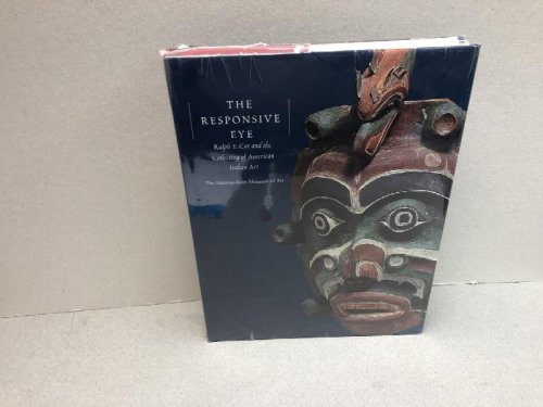 Image for THE RESPONSIVE EYE: Ralph T. Coe and the Collecting of American Indian Art THE RESPONSIVE EYE: Ralph T. Coe and the Collecting of American Indian Art