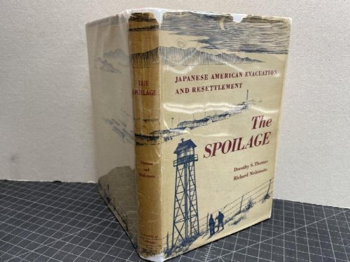 Image for THE SPOILAGE : Japanese American Evacuation and Resettlement THE SPOILAGE : Japanese American Evacuation and Resettlement