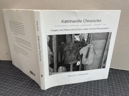 Image for Katrinaville Chronicles: Images and Observations from a New Orleans Photographer Katrinaville Chronicles: Images and Observations from a New Orleans Photographer