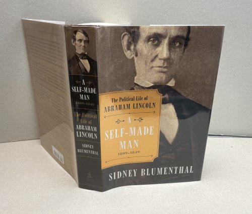 Image for A SELF - MADE MAN 1809 - 1849 : The Political Life of Abraham Lincoln ( signed ) A SELF - MADE MAN 1809 - 1849 : The Political Life of Abraham Lincoln ( signed )