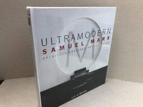 Image for Ultramodern: Samuel Marx: Architect, Designer, Art Collector Ultramodern: Samuel Marx: Architect, Designer, Art Collector