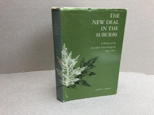 Image for The New Deal in the Suburbs : A History of the Greenbelt Town Program, 1935-1954 The New Deal in the Suburbs : A History of the Greenbelt Town Program, 1935-1954