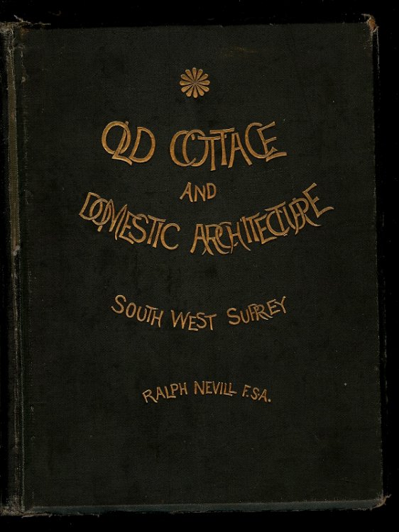 Image for OLD COTTAGE AND DOMESTIC ARCHITECTURE : South West Surrey OLD COTTAGE AND DOMESTIC ARCHITECTURE : South West Surrey