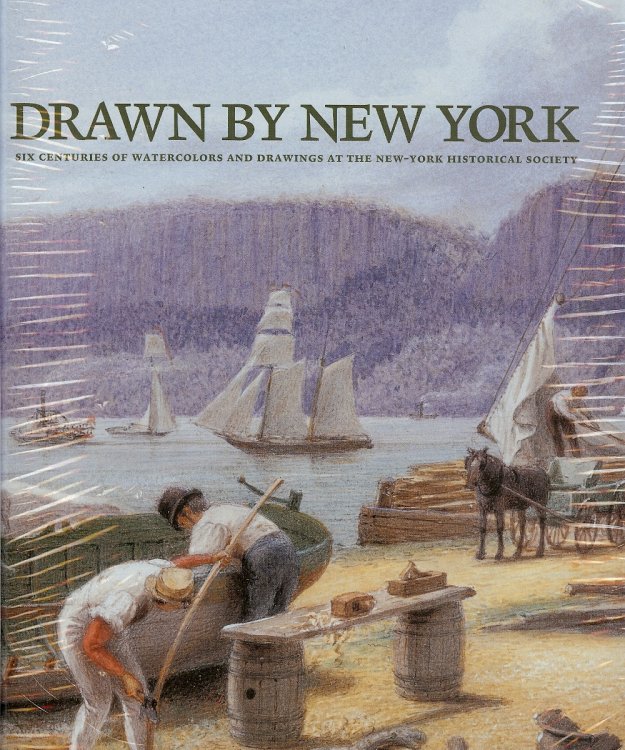 Image for Drawn by New York : Six Centuries of Watercolors and Drawings at the New-York Historical Society Drawn by New York : Six Centuries of Watercolors and Drawings at the New-York Historical Society