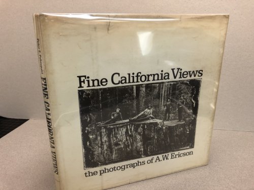 Image for FINE CALIFORNIA VIEWS: The Photographs of A. W. Ericson ( signed & dated ) FINE CALIFORNIA VIEWS: The Photographs of A. W. Ericson ( signed & dated )