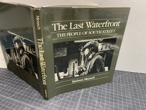 Image for THE LAST WATERFRONT : The people of South Street ( signed ) THE LAST WATERFRONT : The people of South Street ( signed )