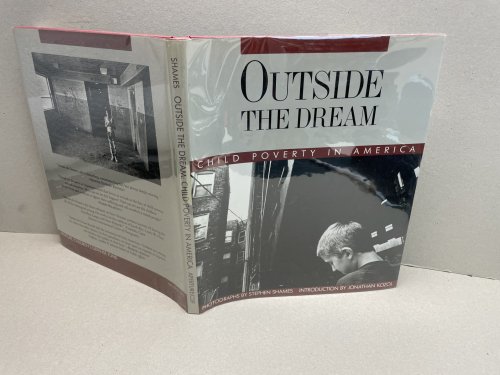 Image for Outside the Dream: Child Poverty in America Outside the Dream: Child Poverty in America