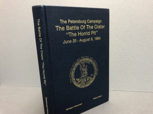 Image for The Petersburg Campaign: The Battle of the Crater The Petersburg Campaign: The Battle of the Crater