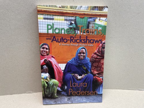 Image for Planes, Trains, and Auto-Rickshaws: A Journey through Modern India Planes, Trains, and Auto-Rickshaws: A Journey through Modern India
