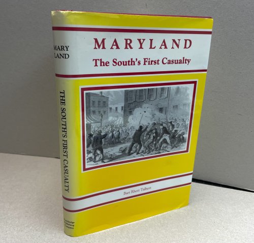Image for MARYLAND : The South's First Casualty MARYLAND : The South's First Casualty