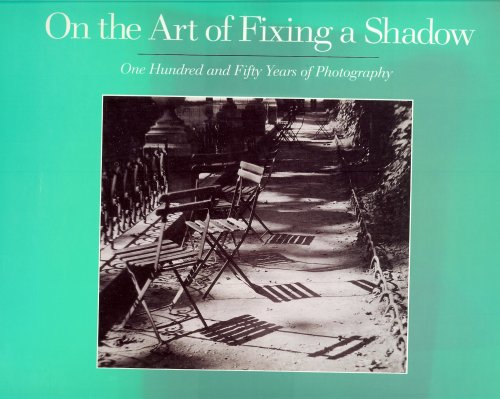 On the Art of Fixing a Shadow: Once Hundred and Fifty Years of Photography