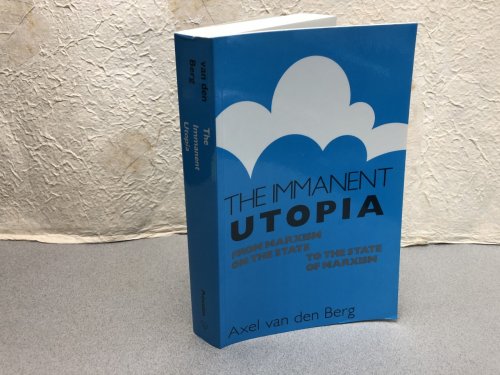 Image for The Immanent Utopia: From Marxism on the State to the State of Marxism The Immanent Utopia: From Marxism on the State to the State of Marxism
