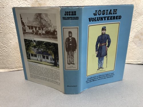 Image for JOSAIAH VOLUNTEERED : Collection of Diaries ,Letters and Photographs of Josiah H. Sturtevant , His Wife Helen , and His Four Children. ( signed ) JOSAIAH VOLUNTEERED : Collection of Diaries ,Letters and Photographs of Josiah H. Sturtevant , His Wife Helen , and His Four Children. ( signed )