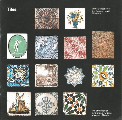 TILES : In the Collection Ofthe Cooper-hewitt Museum.