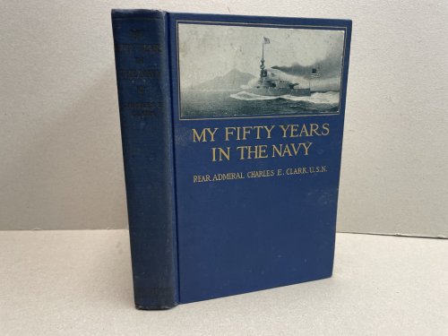 Image for MY FIFTY YEARS IN THE NAVY MY FIFTY YEARS IN THE NAVY